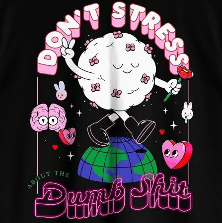 Tshirt Dumb Shit