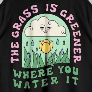 Where You Water It Tshirt 